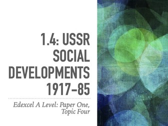 USSR Social developments 1917-85 - Edexcel A Level History