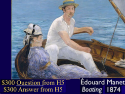 Jeopardy Game ~ Art History ~ Impressionism ~ Impressionist