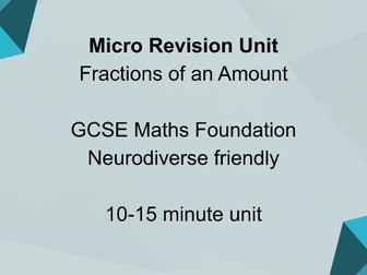 Micro Revision Unit: Fractions of an Amount GCSE Maths Foundation | Neurodiverse Friendly