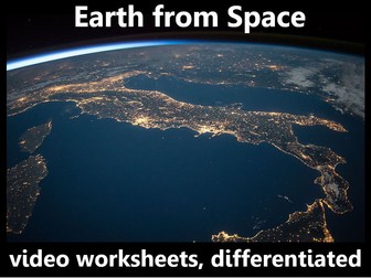 Earth From Space: video worksheets, differentiated