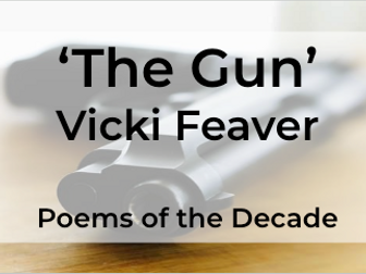 ‘The Gun’ Vicki Feaver - A Level English Literature - Poems of the Decade