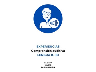 Spanish Experiences IB1 Language B Listening Comprehension