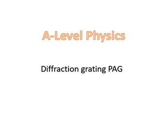 Diffraction grating PAG (A-Level: OCR A, Chapter 12 - Waves 2)