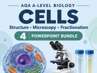 AQA A-Level Biology: Cell Structure, Microscopy and Cell Fractionation – 4 PowerPoint Bundle
