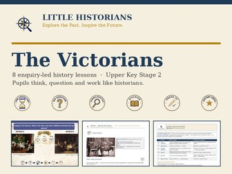 The Victorians Unit: Enquiry-Led History(UKS2)