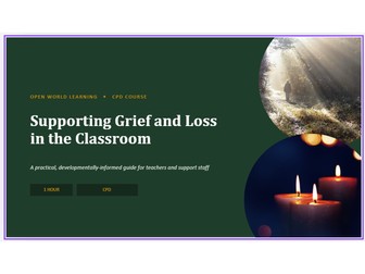 Supporting Grief and Loss in the Classroom - CPD Course for Teachers, TAs & Pastoral Staff