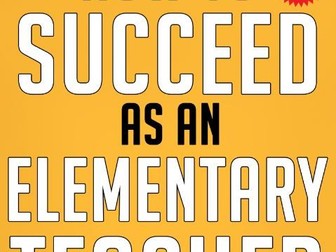 How to Succeed as an Elementary Teacher