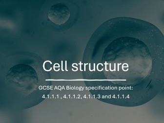 CELL STRUCTURE GCSE AQA BIOLOGY