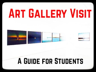 ART GALLERY VISIT Guide for Students