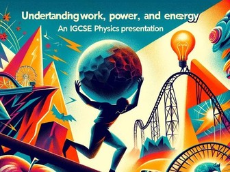 IGCSE Physics- Work, power, and Energy