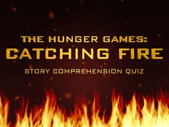 Story Comprehension Quiz for The Hunger Games: Catching Fire - Literary Module