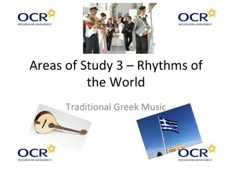 OCR GCSE Music - "Traditional Greek Music" Area of Study 3 "Rhythms of the World"