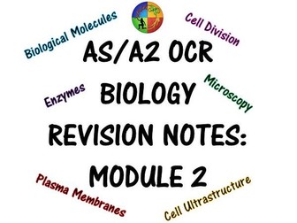 Biology OCR AS/A2 Revision Notes - Module 2 (Foundations in Biology)