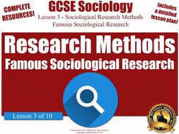 Sociological Research Methods - Famous Examples of Sociological Research (GCSE Sociology L3/10)