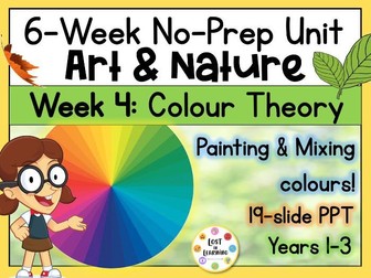 Art & Nature Unit || Week 4 of 6 || Colour Theory & Painting