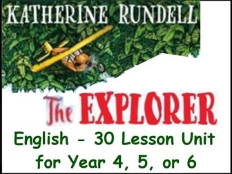 30 lessons – ‘The Explorer’ by Katherine Rundell – Year 4/5/6 – English planning