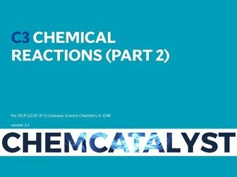 OCR GCSE – Energetics - C3 CHEMICAL REACTIONS