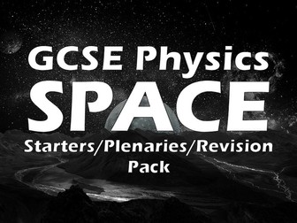 GCSE Physics Space Topic Starters/Plenaries/Revision Pack