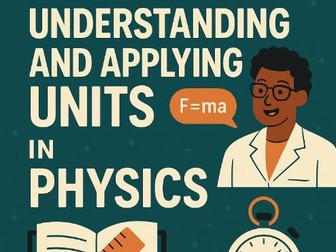 Understanding and Applying Units in Physics.