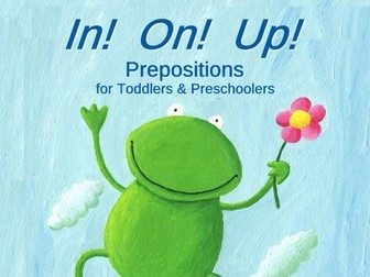 In! On! Up!: Prepositions for Toddlers & Preschoolers