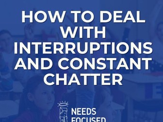 8 Classroom Management Strategies for Dealing with Interruptions and Constant Chatter