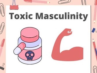 Toxic Masculinity Form Time PSHE
