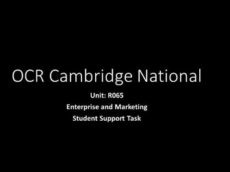 OCR Cambridge National unit R065: Enterprise and Marketing Student Support Task.