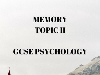 GCSE EDEXCEL Psychology Topic 2 - MEMORY BRIEF SUMMARY