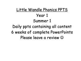 Little Wandle Weekly lesson ppts Year 1 Summer 1 6 weeks included