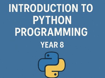 Introduction to Python Programming (YEAR 8 - KS3