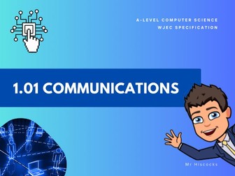1.01.2 Communications & Networks - (WJEC & Eduqas A-Level Computer Science)