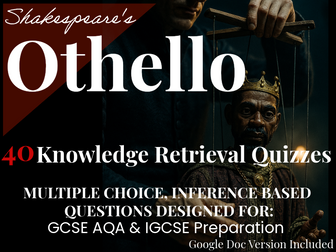 Othello: 40 Knowledge Retrieval Quizzes | GCSE AQA English Literature