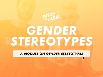 Complete Gender Stereotypes Module - from Ditch the Label