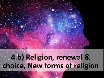 L4.b) Religion, renewal & choice, New forms of religion (Sociology, Beliefs in Society)