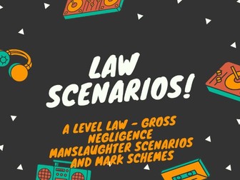 A Level Law - Crime - Involuntary Manslaughter - Gross Negligence Scenarios and Mark Schemes