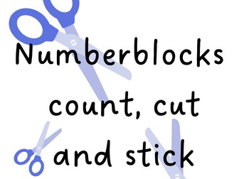 Count, cut and stick numberblock style