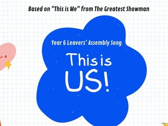 Year 6 or Year 11 Leavers’ Assembly Song (Based on "This is Me" from The Greatest Showman)