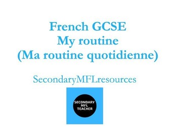 French GCSE Daily Routine Resource Pack (Ma routine quotidienne)