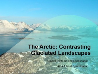 AQA A-Level Geography Glaciers: L19 Arctic Case Study