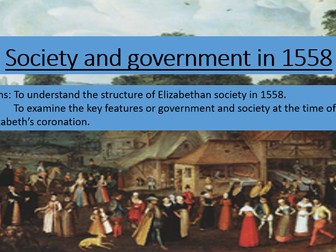 Society and government- Elizabethan England introductory lesson. (9-1 GCSE history)