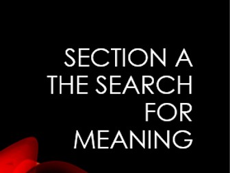 Section A The Search for Meaning