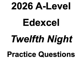 2026 A-Level Twelfth Night Edexcel Practice Questions