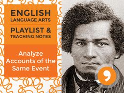 Analyze Accounts of the Same Event - Playlist and Teaching Notes