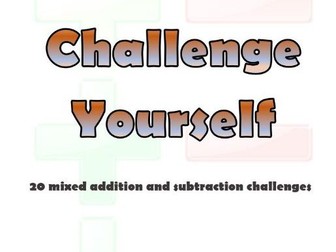 CHALLENGE YOURSELF YEAR 2 - A SET OF GRADUATED MIXED ADDITION AND SUBTRACTION CHALLENGES