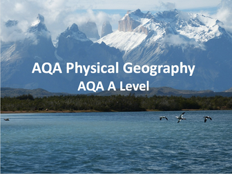 AQA A Level Geography - Physical Geography