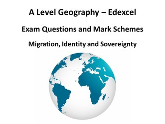 A Level Geography Edexcel Migration, Identity and Sovereignty Exam Questions and Mark Schemes