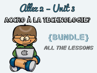 Allez 2 { BUNDLE } ALL the resources for Unit 3 - NEW TECHNOLOGIES - PHRASAL & MODAL VERBS - TRANSLATION - KS3 French