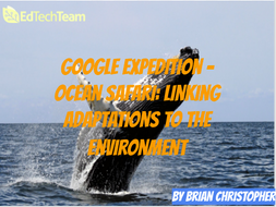 Ocean Safari - Linking Environment to Adaptations in the Open Ocean #GoogleExpeditions