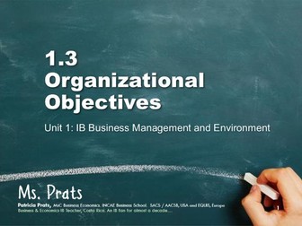 UNIT 1 IB Business Management & Environment: 1.3 Organizational Objectives
