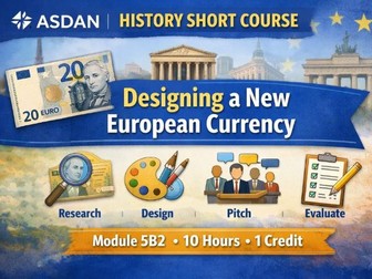 ASDAN History Short Course – Designing a New European Currency (Module 5B2) – 10 Hours – 1 Credit